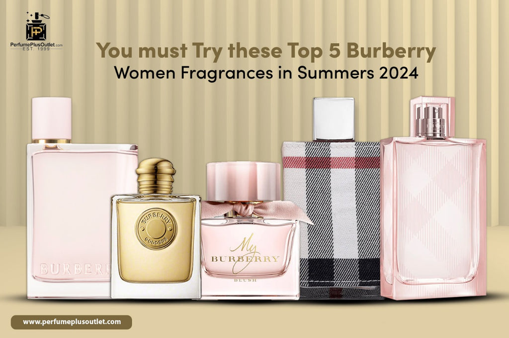 You must Try these Top 5 Burberry Women Fragrances in Summers 2024